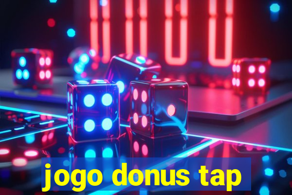 jogo donus tap